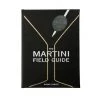 Graphic Image The Martini Field Guide 2 Graphic Image The Martini Field Guide