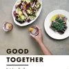 Hachette Book Group Good Together: Drink & Feast With Mr Lyan & Friends 2 Hachette Book Group Good Together: Drink & Feast With Mr Lyan & Friends