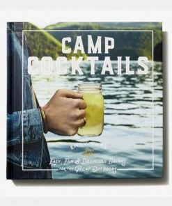 Hachette Book Group Home & Gift Camp Cocktails : Easy, Fun, And Delicious Drinks For The Great Outdoors