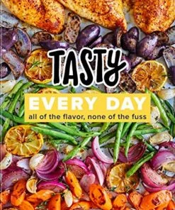 Penguin Random House Tasty Every Day: All Of The Flavor, None Of The Fuss (An Official Tasty Cookbook)