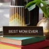 He Said, She Said Home & Gift Best Mom Ever Nameplate