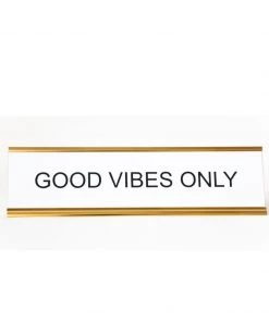 He Said, She Said Home & Gift Good Vibes Only Nameplate